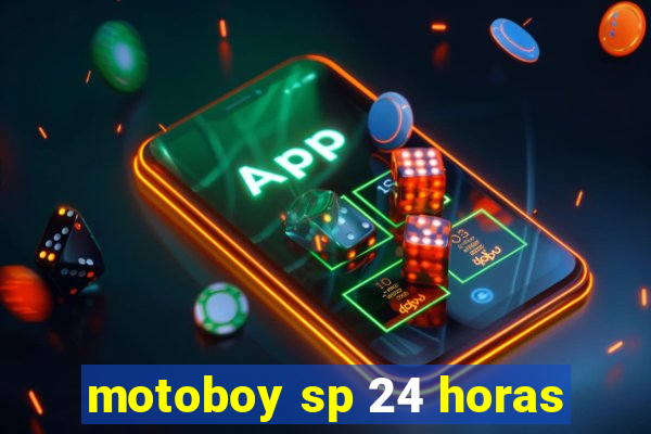 motoboy sp 24 horas